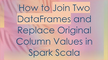 How to Join Two DataFrames and Replace Original Column Values in Spark Scala