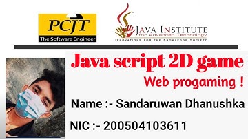 JavaScript 2D Game Video Submisision - JAVA INSTITUTE FOR ADVANCED TECHNOLOGY | Sandaruwan Dhanushka
