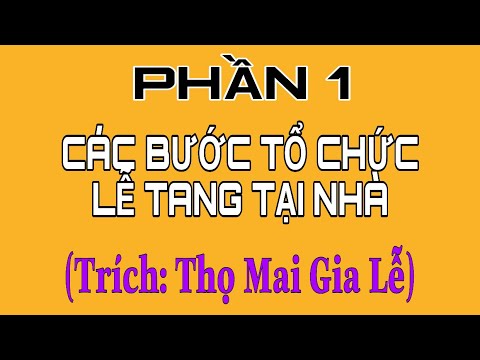 PHONG TỤC TANG CHẾ- PHẦN 1- THEO SÁCH THỌ MAI GIA LỄ.