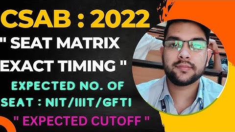 CSAB 2022 Seat matrix Exact timing | Expected number of seat #csab #counselling #cutoff #Seat_Matrix