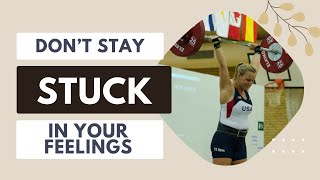 Anna Martin: Don't Stay Stuck In Your Feelings #weightlifting #perseverance