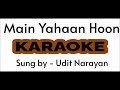 Main yahaan hoon yahaan hoon yahaan hoon yahaan karaoke with lyrics  shah rukh khan  udit narayan