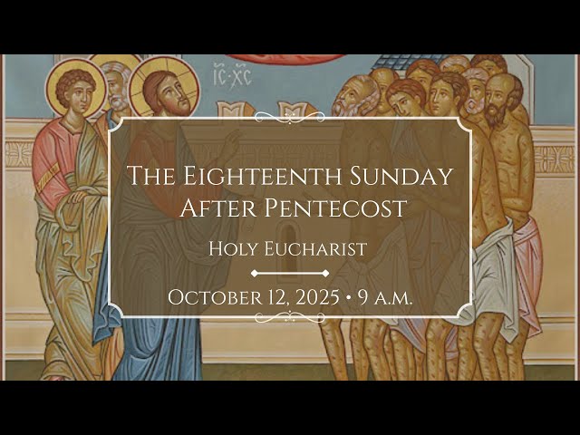 10/12/25: 9:00 a.m. The 18th Sunday After Pentecost at Saint Paul's Episcopal Church, Chestnut Hill
