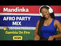 Mandinka Afro Party Mix 2026 DJ Give Thanks Gambia On Fire Mandinka Afro Party Mix 2026 DJ Give Thanks Gambia On Fire