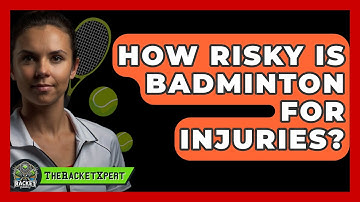 How Risky Is Badminton For Injuries? - The Racket Xpert