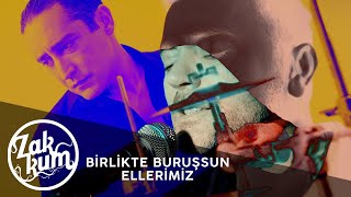 ZAKKUM // Birlikte Buruşsun Ellerimiz (Official Video)