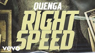 Quenga - Right Speed (Official Audio)