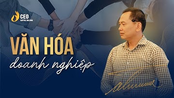 Xây dựng VĂN HÓA DOANH NGHIỆP | Ngô Minh Tuấn | Học Viện CEO Hà Nội
