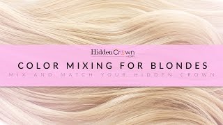 Color Mixing For Blondes - Hidden Crown