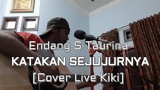 Endang S Taurina ° KATAKAN SEJUJURNYA ° Cover Live Akuistik Kiki
