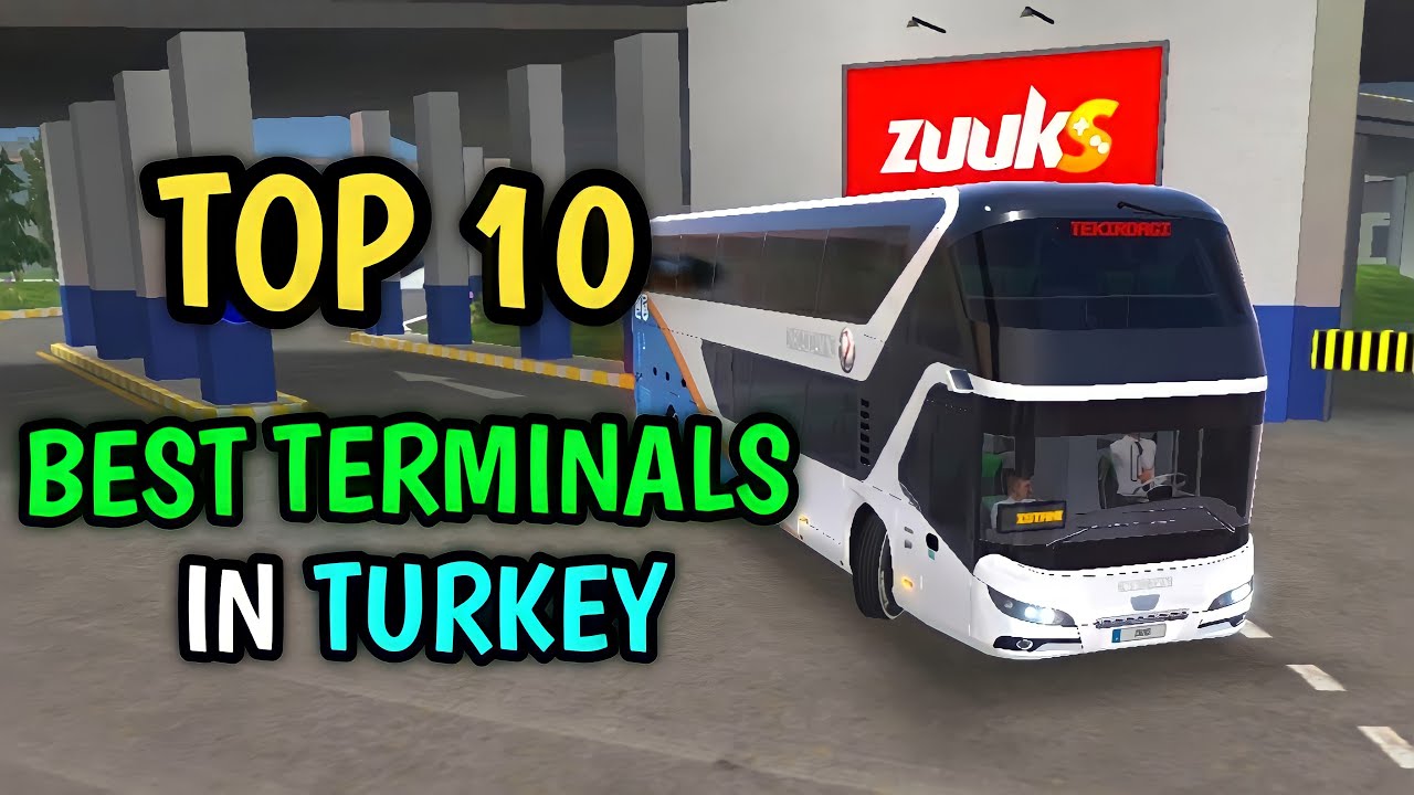 TOP 10 BEST BUS TERMINALS IN TURKEY - Bus Simulator : Ultimate by zuuks games