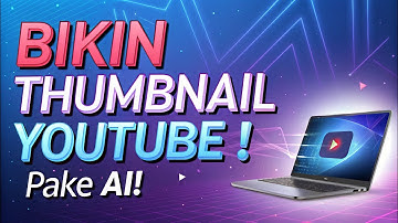 Cara Membuat Thumbnail YouTube Menggunakan AI