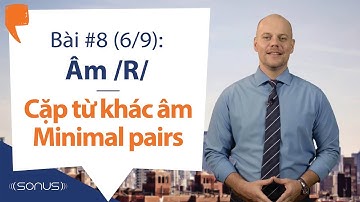 Bài #8 (6/9) - Âm /R/: Cặp từ khác âm Minimal pairs - Phát âm tiếng Anh giọng Mỹ