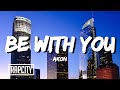 Akon - Be With You (Lyrics)