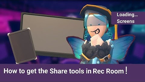 How to get the Screen Share/Audio share tools in RecRoom!