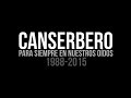 2 AÑOS SIN CANSERBERO | 1988-2015
