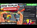 How To Play Mayanagari Creator Preview 2 *Secret Trick* 🤫