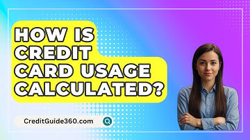 How Is Credit Card Usage Calculated? - CreditGuide360.com