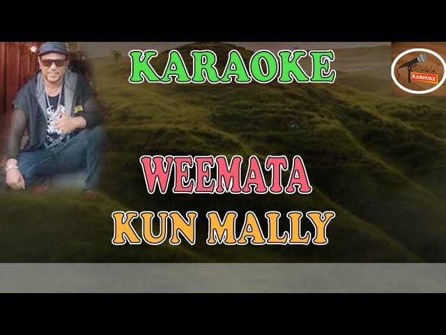 WEEMATA KARAOKE || KUN MALLY || LAGU POP SBD class=