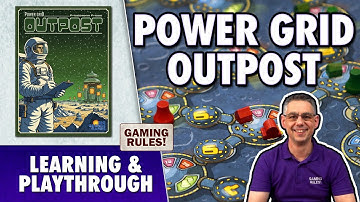Power Grid: Outpost - Learning & Playthrough