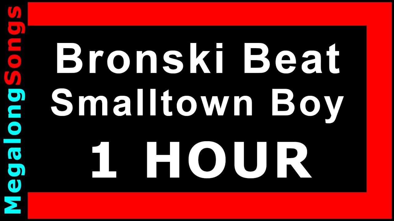 Bronski Beat - Smalltown Boy [1 HOUR]