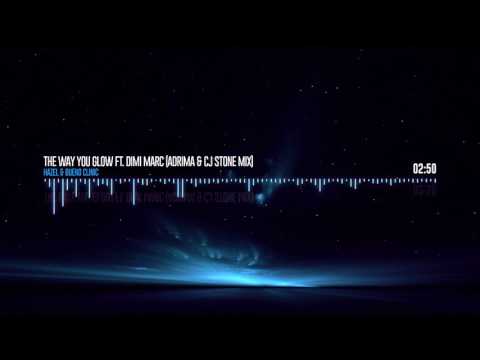 HAZEL & BUENO CLINIC - The Way You Glow ft. DiMi Marc (Adrima & CJ Stone Mix)