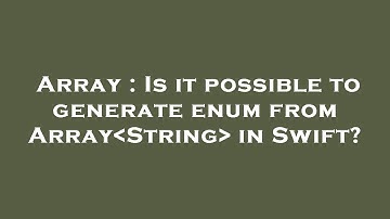 Array : Is it possible to generate enum from Array String  in Swift?