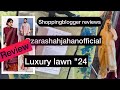 Zara shahjahan luxury lawn 24  shoppingblogger reviews complete collection