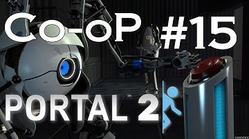 Co-oP Portal 2 [Part 15] Again, Without The Death