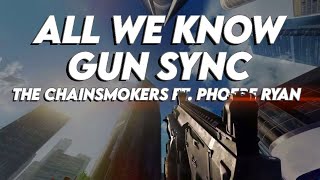 Battlefield 4 Gun Sync - The Chainsmokers ( All We Know ) ft.Phoebe Ryan