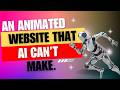 An Animated Website that AI can't make