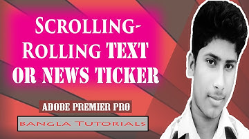 Create Scrolling/Rolling Text or News Ticker With Adobe Premier Pro Bangla tutorials| Abdullah360