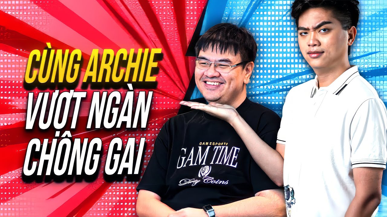 C7N VƯỢT NGÀN CHÔNG GAI CÙNG HLV TRƯỞNG GAM ESPORTS - ARCHIE - YouTube