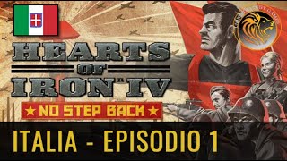 Hearts of Iron IV - ITALIA - No Step Back - Impostiamo la strategia - Episodio 1