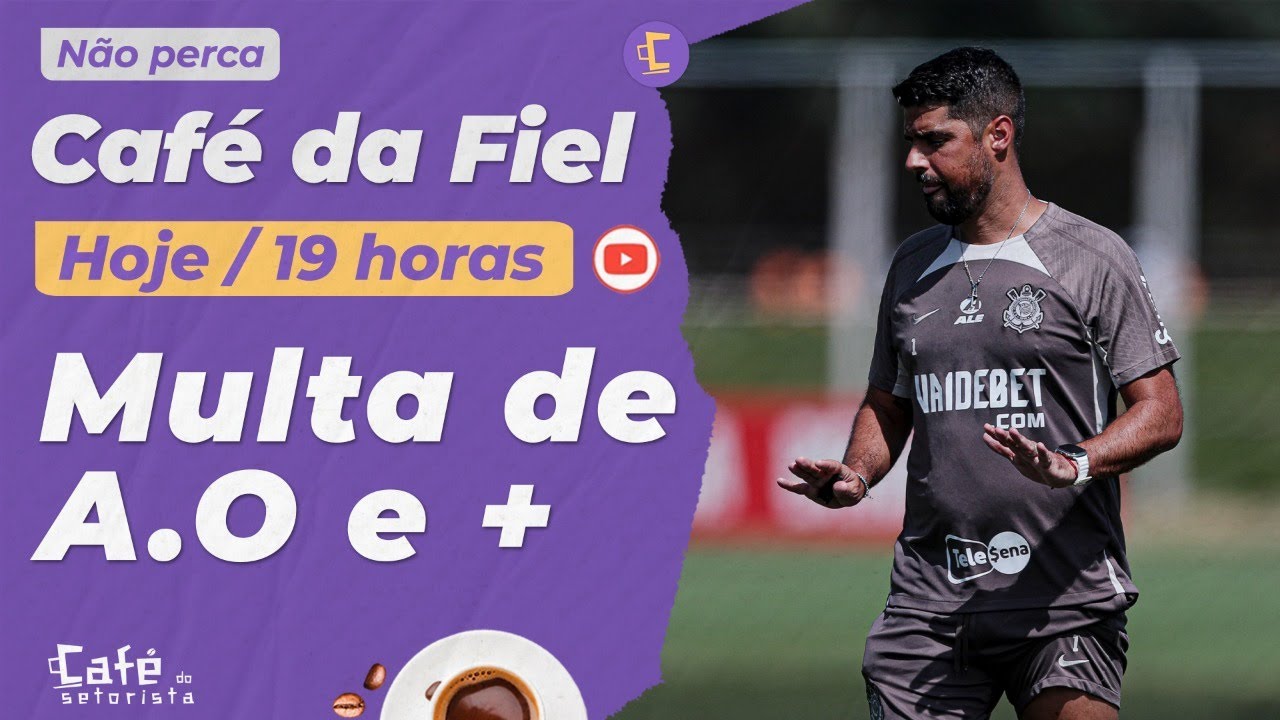 Café da Fiel: A multa de A. Oliveira no Corinthians l Felipão no Timão ...