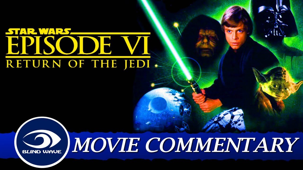 blind wave my hero academia Star Wars: Episode VI - Return of the Jedi MOVIE COMMENTARY!!