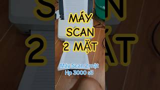 MÁY SCAN 2 MẶT Hp 3000 s3 chuyên hồ sơ văn phòng, lưu trữ hộp hồ sơ hành chính công Zalo 0972360108