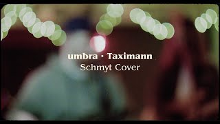 umbra - Taximann (Schmyt Cover) - Kellersession
