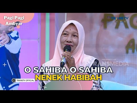 O Sahiba O Sahiba | NENEK HABIBAH | PAGI PAGI AMBYAR (12/6/23) L4