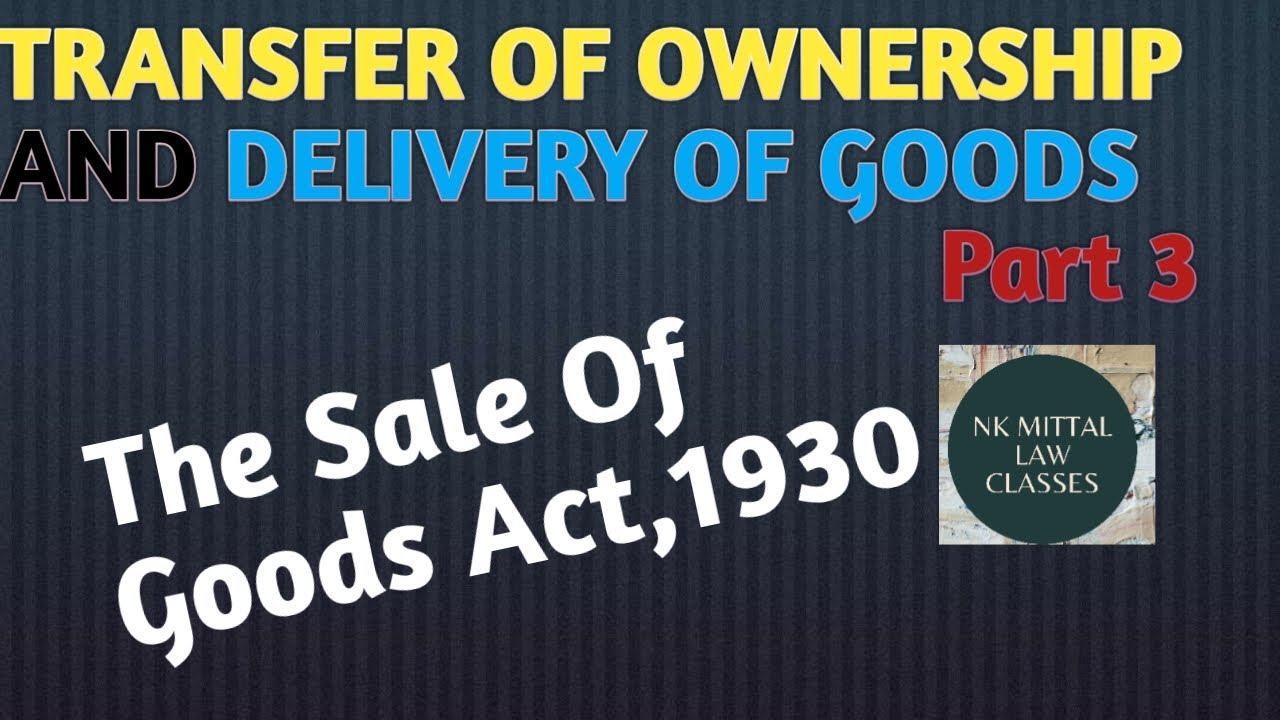 Transfer of ownership and Delivery of goods (Part 3),The Sale Of Goods ...