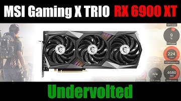 MSI RX 6900 XT Gaming X TRIO | Undervolted