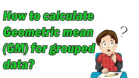 How to calculate Geometric Mean(GM) for grouped data?|formula for Geometric Mean of grouped data.