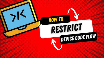 How to RESTRICT device code flow in Microsoft 365