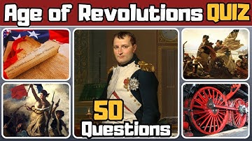 History Quiz – 50 Questions from the Age of Revolutions!