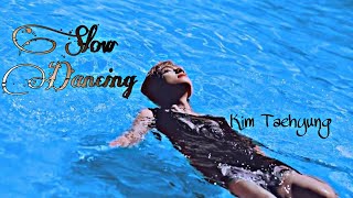 Slow Dancing - Kim Taehyung // Official FM