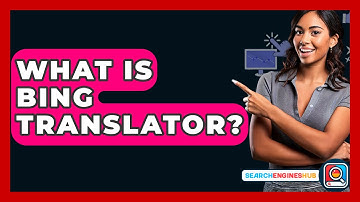 What Is Bing Translator? - SearchEnginesHub.com