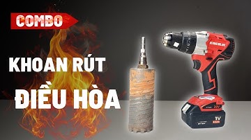 [ Combo ] Khoan Rút Lõi Điều Hòa Mà Anh Em Không Thể Bỏ Qua !