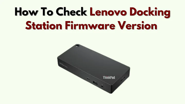 How to Check Lenovo Docking Station Firmware Version – Quick Firmware Check Guide