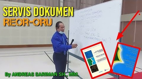 Pembekalan REOR - ORU | SERVIS DOKUMEN OLEH PAK ANDREAS SARIMAN