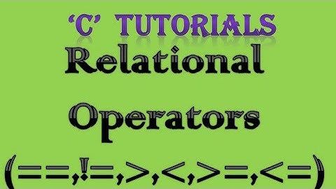 C Programming Tutorial   10 Relational Operators